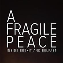 A Fragile Peace: Inside Brexit and Belfast avatar photo