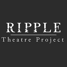 Ripple Theatre Project avatar photo