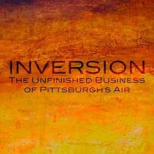 Inversion Documentary: The Unfinished Business of Pittsburgh's Air avatar photo