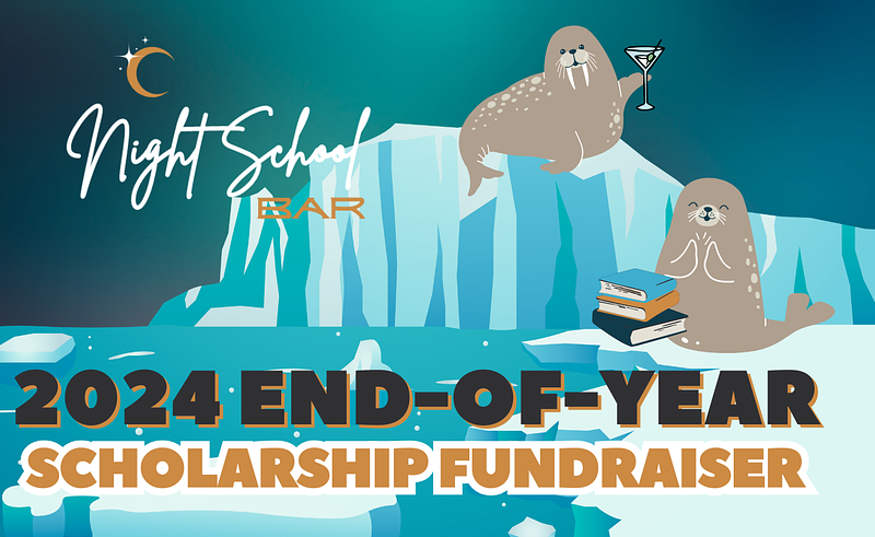 Night School Bar's 2024 End-of-Year Scholarship Fundraiser cover photo