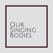 Our Singing Bodies avatar photo