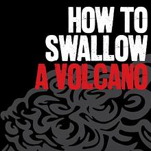 How to Swallow a Volcano avatar photo